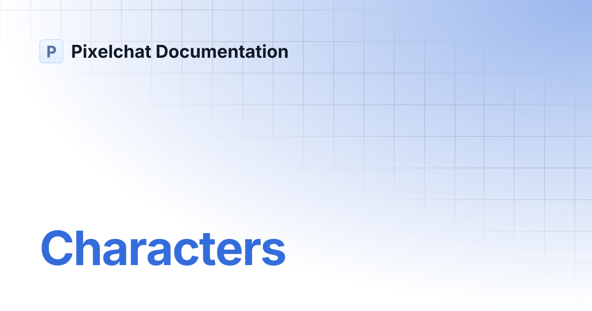 Characters | Pixelchat Documentation