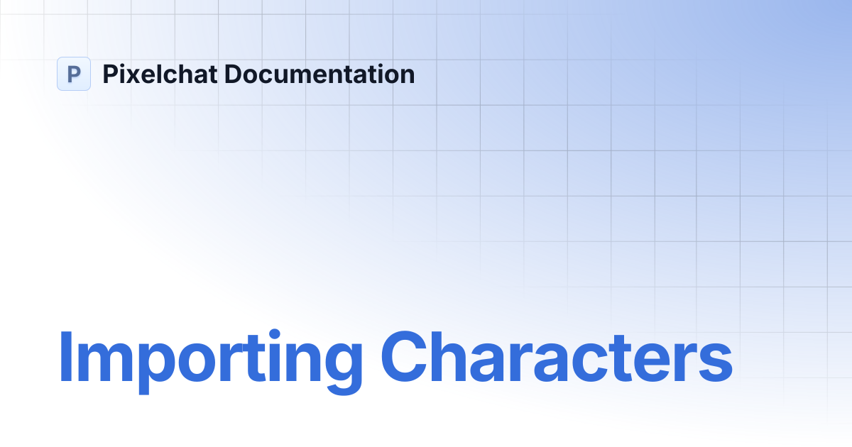 Importing Characters | Pixelchat Documentation