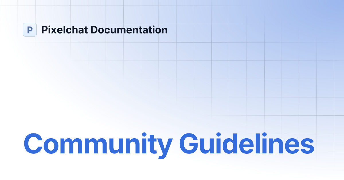 Community Guidelines | Pixelchat Documentation